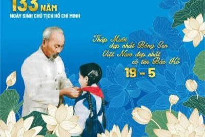 KỶ NIỆM 133 NĂM NGÀY SINH CHỦ TỊCH HỒ CHÍ MINH (19/5/1890 -19/5/2023)